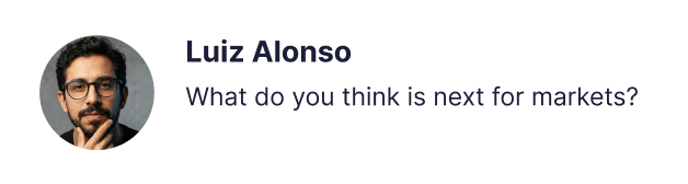 What do you think is next for markets?